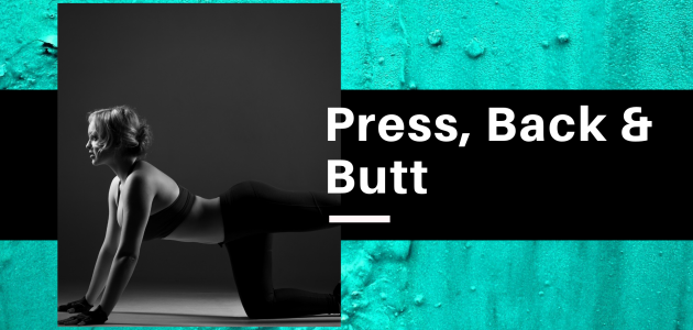 Press, Back & Butt
